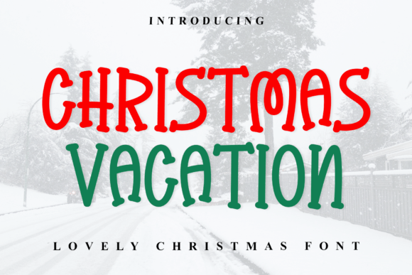 Christmas Vacation Font: Unleash Festive Energy in Your Designs